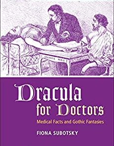 Dracula for Doctors: Medical Facts and Gothic Fantasies PDF