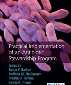 Practical Implementation of an Antibiotic Stewardship Program 1st Edition PDF