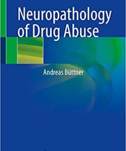 Neuropathology of Drug Abuse 1st ed. 2021 Edition PDF