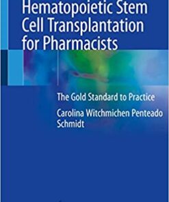 Pediatric Hematopoietic Stem Cell Transplantation for Pharmacists: The Gold Standard to Practice 1st ed. 2020 Edition PDF