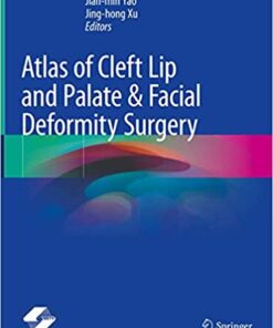 Atlas of Cleft Lip and Palate & Facial Deformity Surgery 1st ed. 2020 Edition PDF