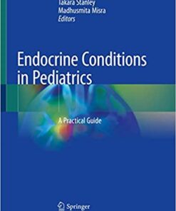 Endocrine Conditions in Pediatrics: A Practical Guide 1st ed. 2021 Edition PDF