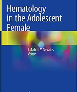 Hematology in the Adolescent Female 1st ed. 2020 Edition PDF