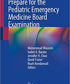 Prepare for the Pediatric Emergency Medicine Board Examination 1st ed. 2020 Edition PDF