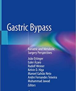 Gastric Bypass: Bariatric and Metabolic Surgery Perspectives 1st ed. 2020 Edition PDF