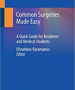 Common Surgeries Made Easy: A Quick Guide for Residents and Medical Students 1st ed. 2020 Edition PDF