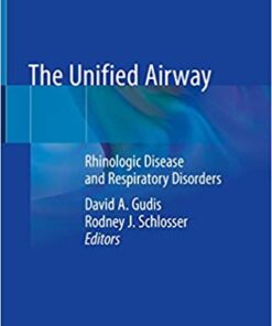 The Unified Airway: Rhinologic Disease and Respiratory Disorders 1st ed. 2020 Edition PDF