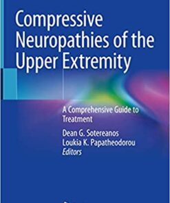 Compressive Neuropathies of the Upper Extremity: A Comprehensive Guide to Treatment 1st ed. 2020 Edition PDF