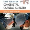 Core Topics in Congenital Cardiac Surgery 1st Edition PDF