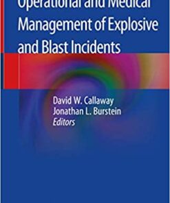 Operational and Medical Management of Explosive and Blast Incidents 1st ed. 2020 Edition PDF