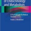 Essentials of Endocrinology and Metabolism: A Practical Guide for Medical Students 1st ed. 2020 Edition PDF