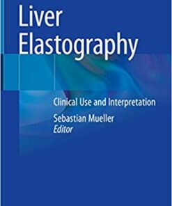 Liver Elastography: Clinical Use and Interpretation 1st ed. 2020 Edition PDF