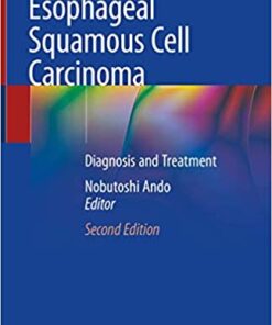 Esophageal Squamous Cell Carcinoma: Diagnosis and Treatment 2nd ed. 2020 Edition PDF