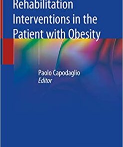 Rehabilitation interventions in the patient with obesity 1st ed. 2020 Edition PDF