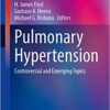 Pulmonary Hypertension: Controversial and Emerging Topics PDF