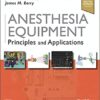 Anesthesia Equipment: Principles and Applications, 3e 3rd Edition PDF