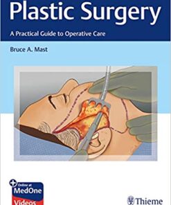 Plastic Surgery: A Practical Guide to Operative Care 1st Edition PDF & VIDEO