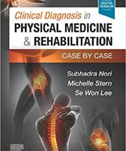 Clinical Diagnosis in Physical Medicine & Rehabilitation: Case by Case 1st Edition PDF