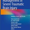 Management of Severe Traumatic Brain Injury: Evidence, Tricks, and Pitfalls 2nd ed. 2020 Edition PDF