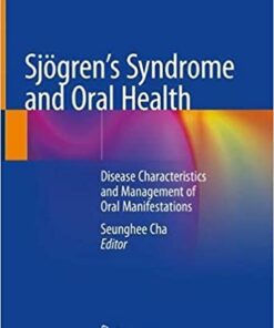 Sjögren's Syndrome and Oral Health: Disease Characteristics and Management of Oral Manifestations 1st ed. 2021 Edition PDF