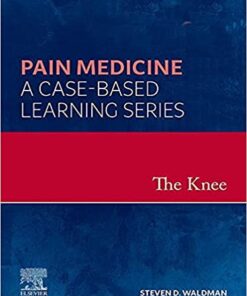 The Knee : Pain Medicine: A Case-Based Learning Series PDF Original