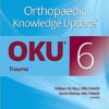 Orthopaedic Knowledge Update®: Trauma 6  (AAOS - American Academy of Orthopaedic Surgeons) Sixth Edition Epub