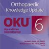 Orthopaedic Knowledge Update®: Hip and Knee Reconstruction 6 6th Edition, epub