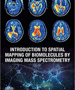 Introduction to Spatial Mapping of Biomolecules by Imaging Mass Spectrometry 1st Edition PDF