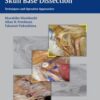 Photo Atlas of Skull Base Dissection: Techniques and Operative Approaches 1st Edition PDF