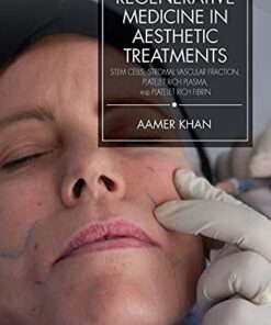 Regenerative Medicine in Aesthetic Treatments: Stem Cells, Stromal Vascular Fraction, Platelet Rich Plasma, and Platelet Rich Fibrin 1st Edition PDF