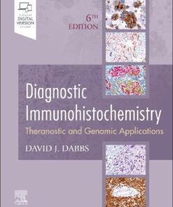 Diagnostic Immunohistochemistry: Theranostic and Genomic Applications 6th Edition PDF