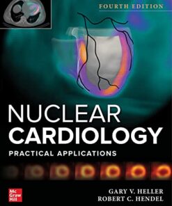 Nuclear Cardiology: Practical Applications, Fourth Edition 4th Edition PDF