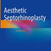 Aesthetic Septorhinoplasty 2nd ed. 2021 Edition PDF Original