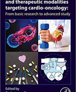 Cardiovascular Toxicity and Therapeutic Modalities Targeting Cardio-oncology: From Basic Research to Advanced Study (Original PDF from Publisher)