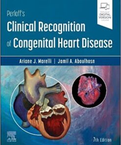 Perloff’s Clinical Recognition of Congenital Heart Disease, 7th edition (Original PDF from Publisher)