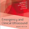 Emergency and Clinical Ultrasound Board Review (Medical Specialty Board Review) (HTML-converted PDF)