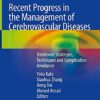 Recent Progress in the Management of Cerebrovascular Diseases: Treatment strategies, techniques and complication avoidance 1st ed. 2021 Edition PDF Original