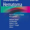 Subdural Hematoma: Past to Present to Future Management 1st ed. 2021 Edition PDF Original