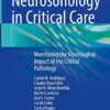 Neurosonology in Critical Care: Monitoring the Neurological Impact of the Critical Pathology 1st ed. 2022 Edition PDF Original