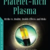 Platelet-Rich Plasma: Myths vs. Reality, Health Effects, and Risks (Original PDF from Publisher)