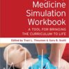 Emergency Medicine Simulation Workbook: A Tool for Bringing the Curriculum to Life, 2nd Edition (Original PDF from Publisher)