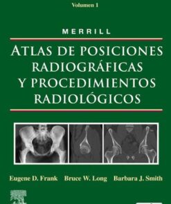 MERRILL. Atlas de Posiciones Radiográficas y Procedimientos Radiológicos, 3 vols. (Spanish Edition), 11e (Original PDF from Publisher)