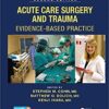 Acute Care Surgery and Trauma: Evidence-Based Practice, Second Edition (ORIGINAL PDF from Publisher)