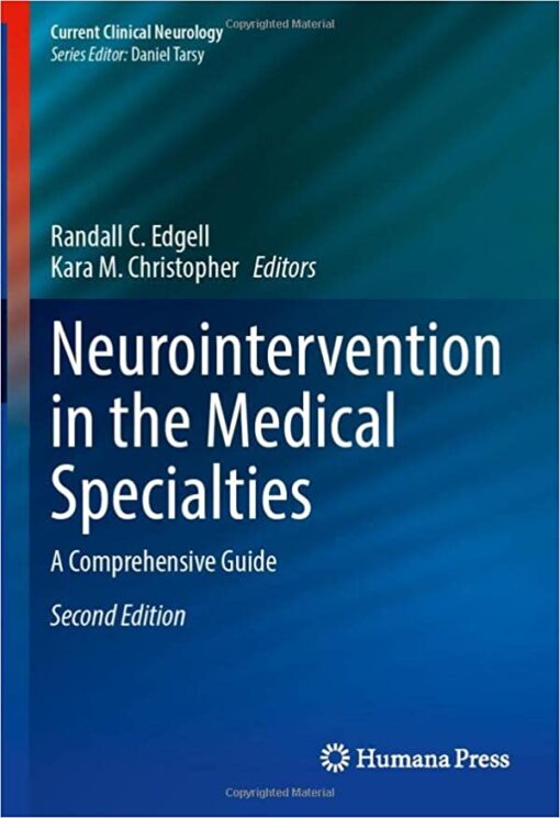 Neurointervention in the Medical Specialties: A Comprehensive Guide (Current Clinical Neurology), 2nd Edition (Original PDF from Publisher)