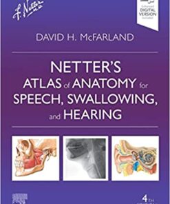 Netter’s Atlas of Anatomy for Speech, Swallowing, and Hearing, 4th Edition (EPUB + Converted PDF)