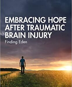 Embracing Hope After Traumatic Brain Injury (After Brain Injury: Survivor Stories) (Original PDF from Publisher)