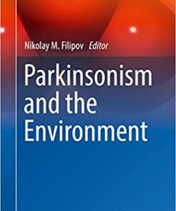 Parkinsonism and the Environment (Molecular and Integrative Toxicology) (Original PDF from Publisher)