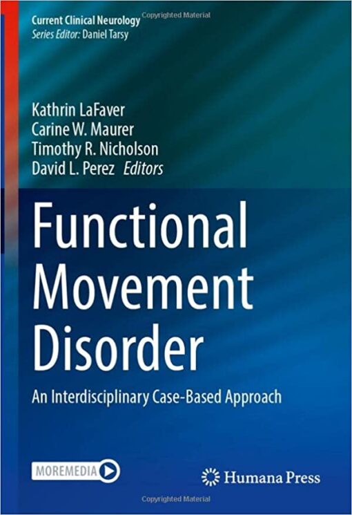 Functional Movement Disorder: An Interdisciplinary Case-Based Approach (Current Clinical Neurology) (Original PDF from Publisher)