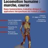 Locomotion humaine : marche, course: Bases fondamentales, évaluation clinique et applications thérapeutiques de l’enfant à l’adulte (Original PDF from Publisher)