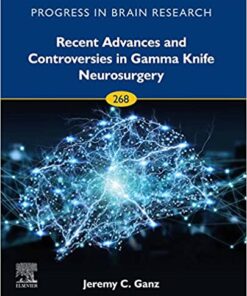 Recent Advances and Controversies in Gamma Knife Neurosurgery (Volume 268) (Original PDF from Publisher)